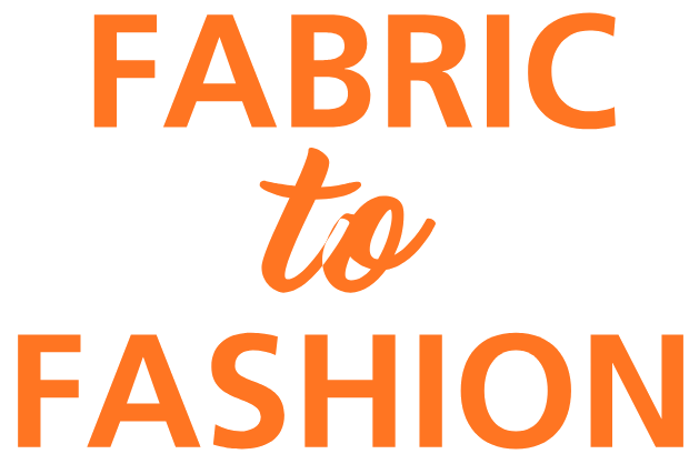 Fabric to fashion